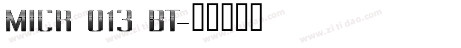 MICR 013 BT字体转换